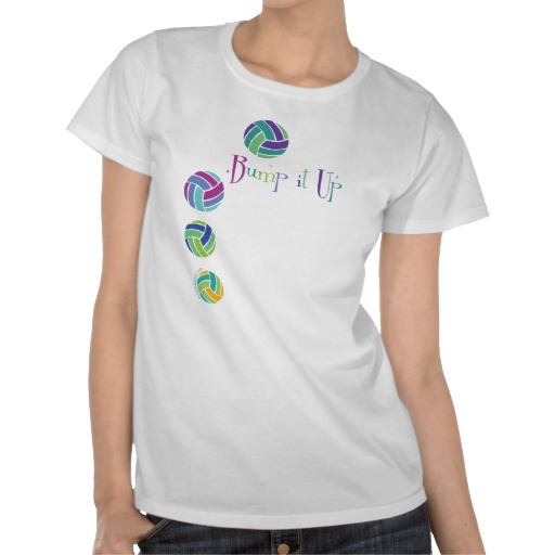 Bump It Up Volleyball tshirt by creativezazz